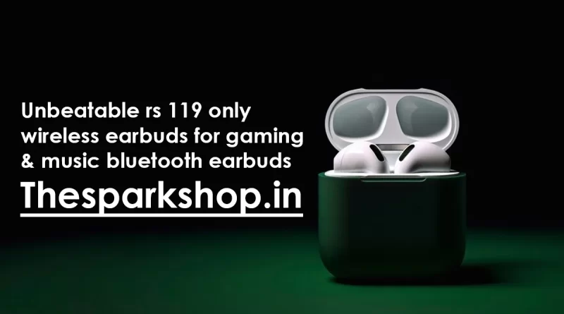 RS 119 Only Wireless Earbuds: The Ultimate Companion for Gaming & Music